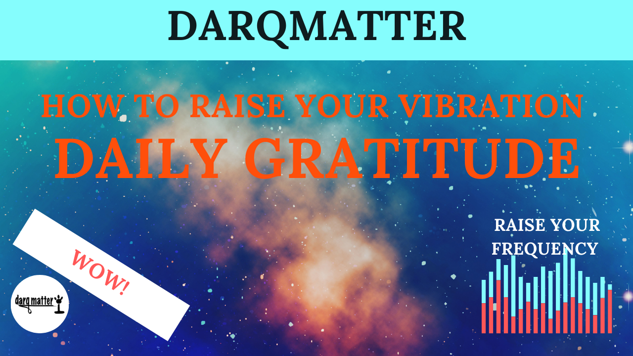 Daily Gratitude | Wow | DarqMatter