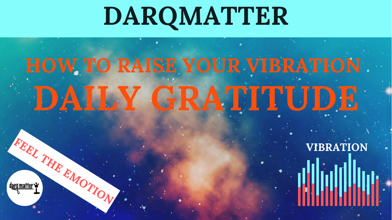 Daily Gratitude | Feel the Emotion | DarqMatter